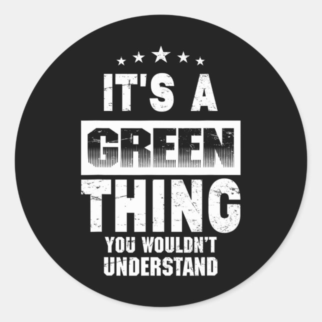 Sticker Rond C'est une chose verte que vous ne comprendriez pas (Devant)
