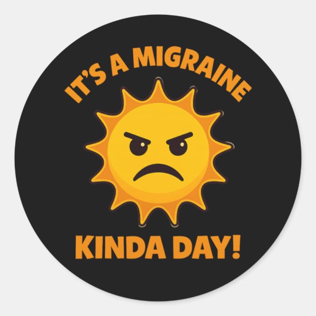 Sticker Rond C'est une journée migraine - (Devant)