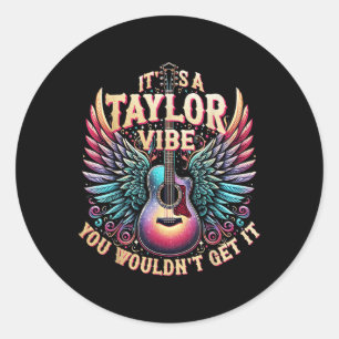 Sticker Rond C'Est Une Vibe De Taylor Que Vous Ne L'Auriez Pas