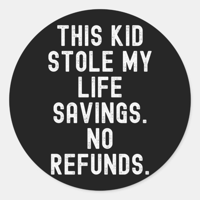 Sticker Rond Cet enfant a volé des remboursements d'économies d (Devant)
