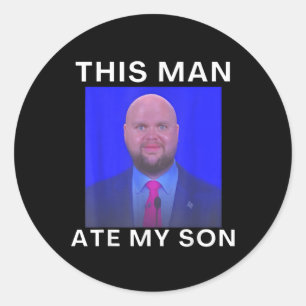 Sticker Rond Cet Homme A Mangé Mon Fils Mème Drôle Ironique Sil