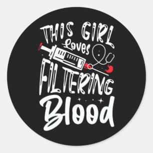 Sticker Rond Cette Fille adore Filtrer La Dialyse Du Rein Sangu