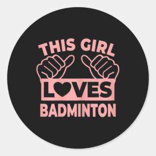Sticker Rond Cette fille adore le badminton - Joueuse de badmin
