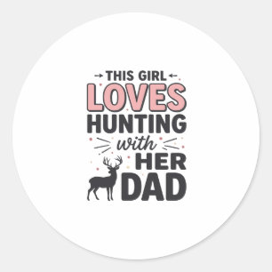 Sticker Rond Cette Fille Aime La Chasse Avec Son Papa Design Vi