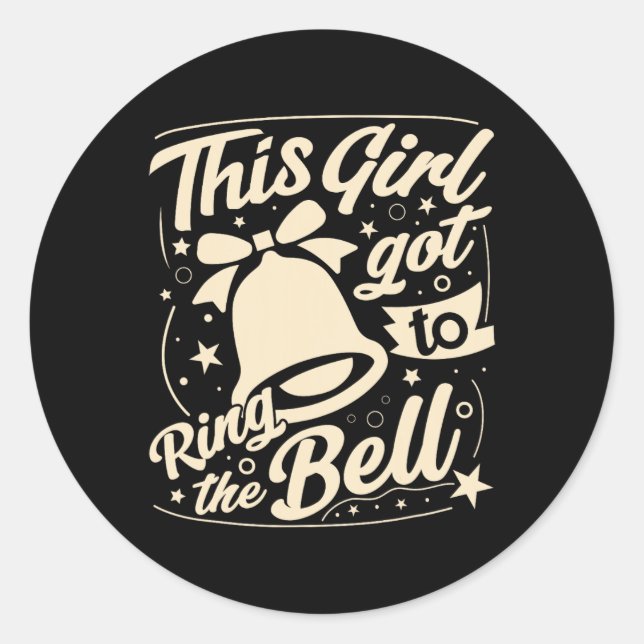 Sticker Rond Cette Fille Est Arrivée À Ring La Bell Chemo Grad  (Devant)