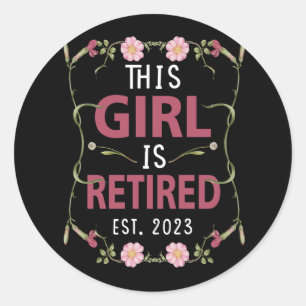 Sticker Rond Cette Fille Est Retraitée 2023 Retraite Pour Maman