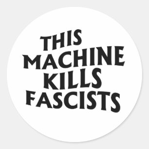 Sticker Rond Cette machine tue les fascistes