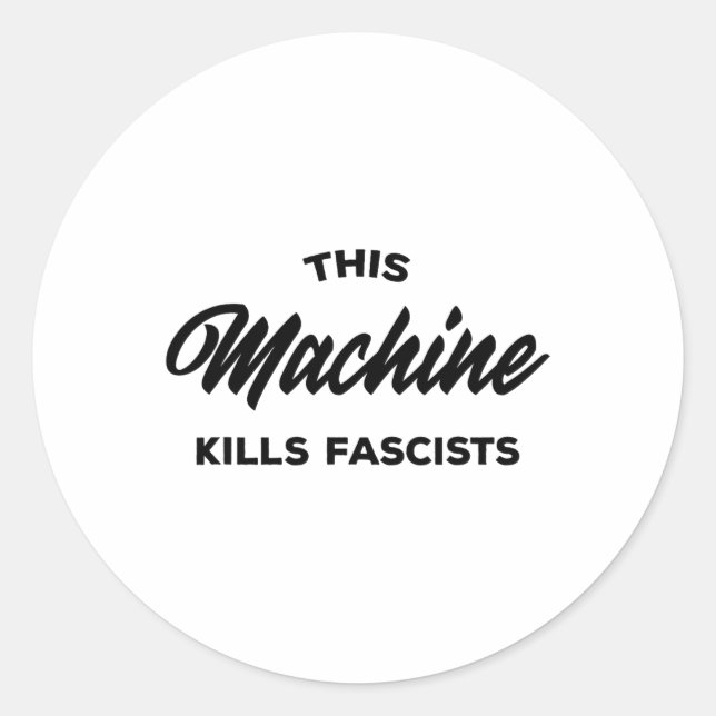 Sticker Rond Cette machine tue les fascistes 1 (Devant)