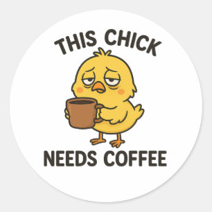 Sticker Rond Cette Poulette A Besoin De Café