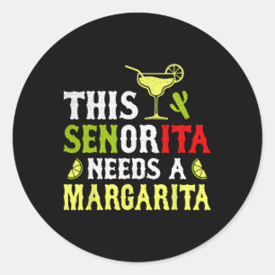 Sticker Rond Cette Senorita A Besoin D'Une Margarita Mexicaine 