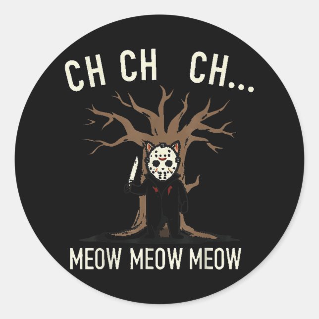 Sticker Rond Ch Ch Ch Meow Meow Meow Meow Meow - Cat Film Horre (Devant)