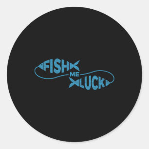 Sticker Rond Chance de pêche drôle Pêcheur Poisson Me Chance
