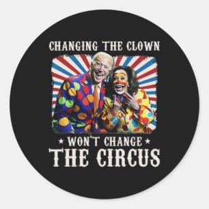 Sticker Rond Changer de clown ne changera pas le cirque Kamala