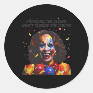 Sticker Rond Changer le clown ne changera pas le cirque Kamala