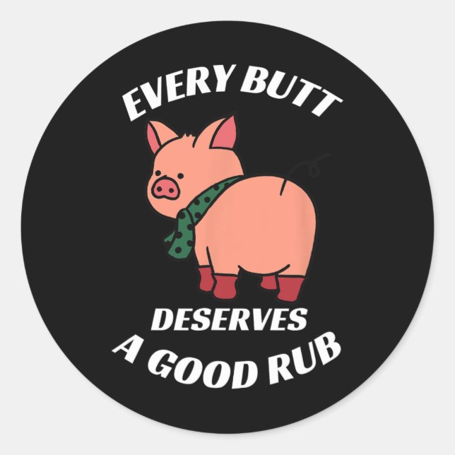 Sticker Rond Chaque Bouc Mérite Un Bon Boucher Grillant Fu (Devant)