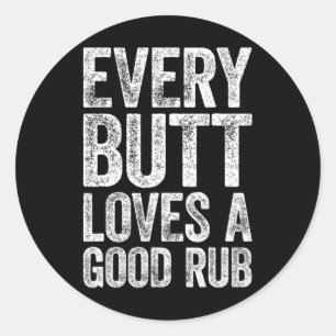 Sticker Rond Chaque Butt Aime Une Bonne Chemise Fumeuse Bbq Rub