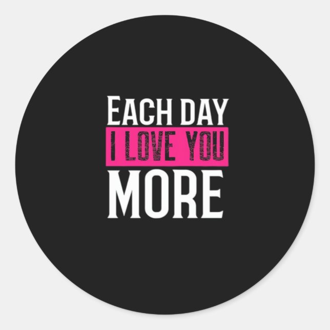 Sticker Rond Chaque jour je t'aime plus Conception de citation  (Devant)