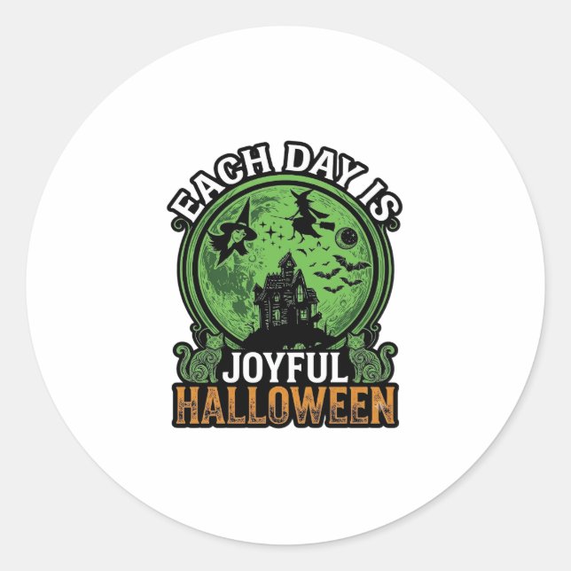 Sticker Rond Chaque jour Maison Hantée Halloween Joyeuse Sorciè (Devant)