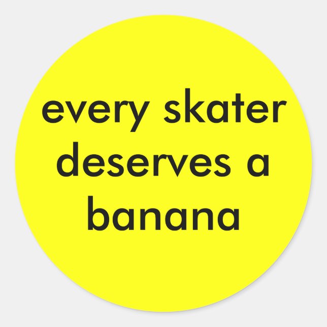 Sticker Rond chaque patin mérite une banane (Devant)
