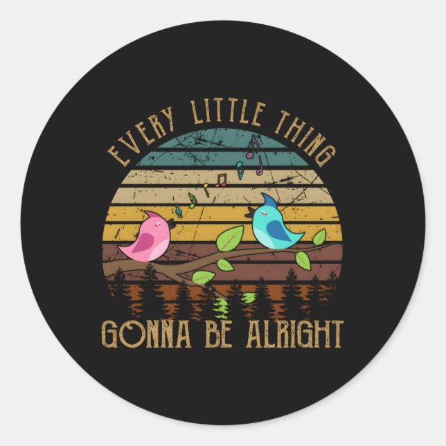 Sticker Rond Chaque Petite Chose Va Aller Bien Petit Oiseau (Devant)