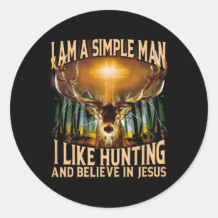 Sticker Rond Chasse Au Cerf Je Suis Un Homme Simple J'Aime Chas
