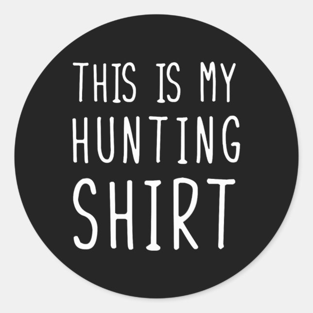 Sticker Rond Chasse Drôle C'Est Ma Chasse (Devant)