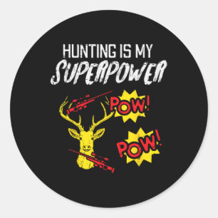 Sticker Rond Chasse Est Ma Superpuissance Funny Chasseur De Cer
