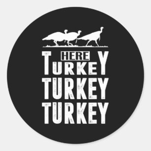 Sticker Rond Chasse Turquie amusante ici Turquie Turquie Chasse