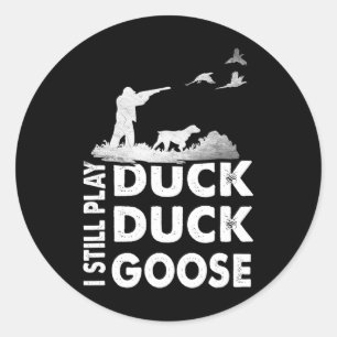 Sticker Rond Chasse vintage Drôle Je Joue Toujours Chasseurs De