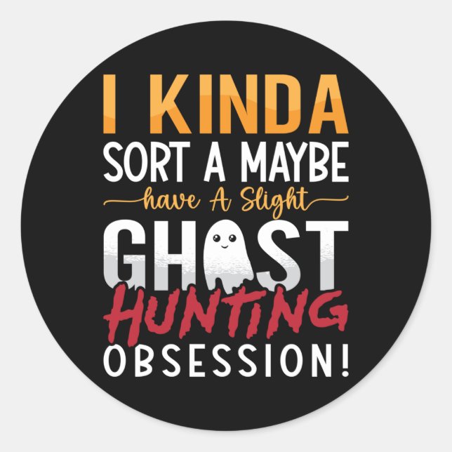 Sticker Rond Chasseur De Fantômes Je Voudrais Trier Une Chasse  (Devant)