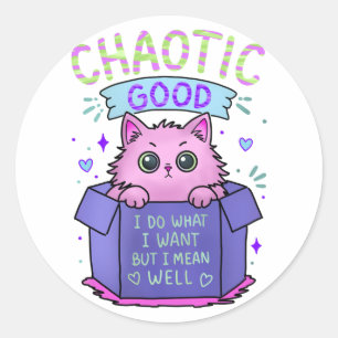Sticker Rond Chat Bon Chaos   Je Fais Ce Que Je Veux