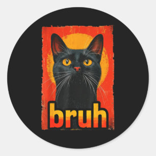 Sticker Rond Chat Drôle Bruh Pour Adolescents Garçons Filles Ho