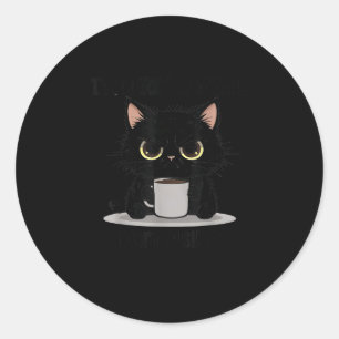 Sticker Rond Chat drôle je suis là je suis éveillé ne poussez p