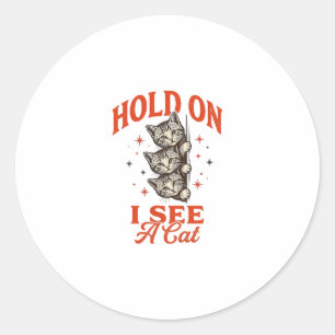 Sticker Rond Chat Drôle Tiens Je Vois Un Chat Design De T-Shirt