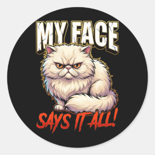 Sticker Rond Chat Persan Sarcasique Mon Visage En Dit Long