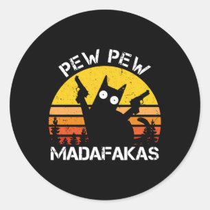 Sticker Rond Chat - Pew Pew Madafakas Crazy Summer Chat Avec Ar