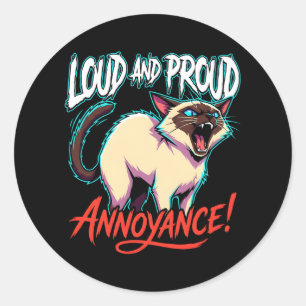 Sticker Rond Chat siamois bruyant Sarcasme Agacement Drôle