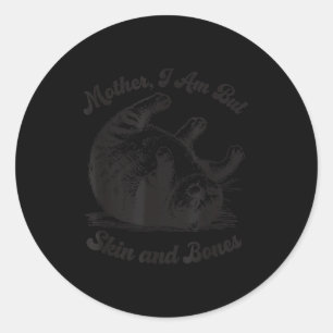 Sticker Rond Chatte Mère Je Suis Mais Peau Et Os