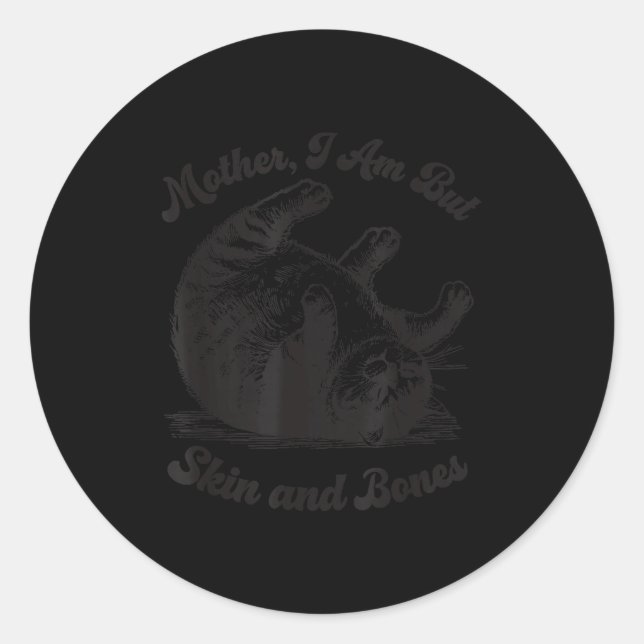Sticker Rond Chatte Mère Je Suis Mais Peau Et Os  (Devant)