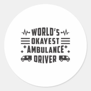 Sticker Rond Chauffeur d'ambulance le plus Okayest du monde cad