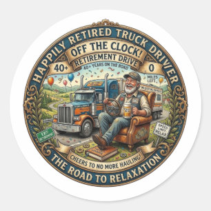 STICKER ROND CHAUFFEUR DE CAMION HEUREUSEMENT RETRAITÉ