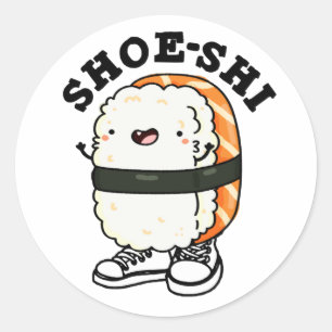 Sticker Rond Chaussure-shi Funny Sushi Pun