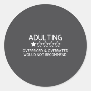 Sticker Rond Chemise Adulting Drôle Adulte 1 Étoile Avis