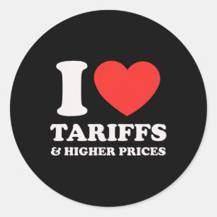 Sticker Rond Chemise anti-Trump - J'Aime Les Tarifs Et Les Élev