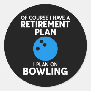 Sticker Rond Chemise Cadeau De Retraite De Bowling Drôle Pour G
