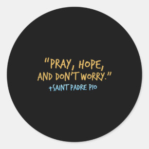 Sticker Rond Chemise catholique Padre O avec Priez, espérez et