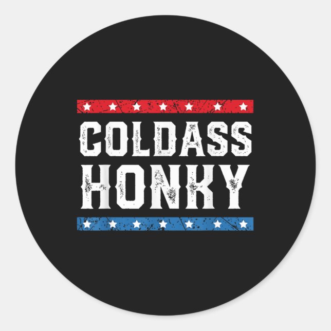 Sticker Rond Chemise Cold Honky Honky Funny Sarcastic Novelt (Devant)