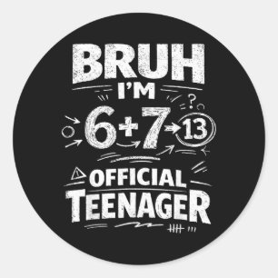 Sticker Rond Chemise de 13e anniversaire drôle mème 6 7 anniver