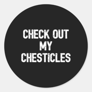 Sticker Rond Chemise De Bodybuilding Drôle Regarde Mes Chesticu