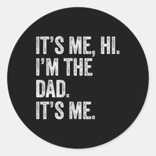 Sticker Rond Chemise de Jour Drôle C'est Moi Salut Je suis Papa
